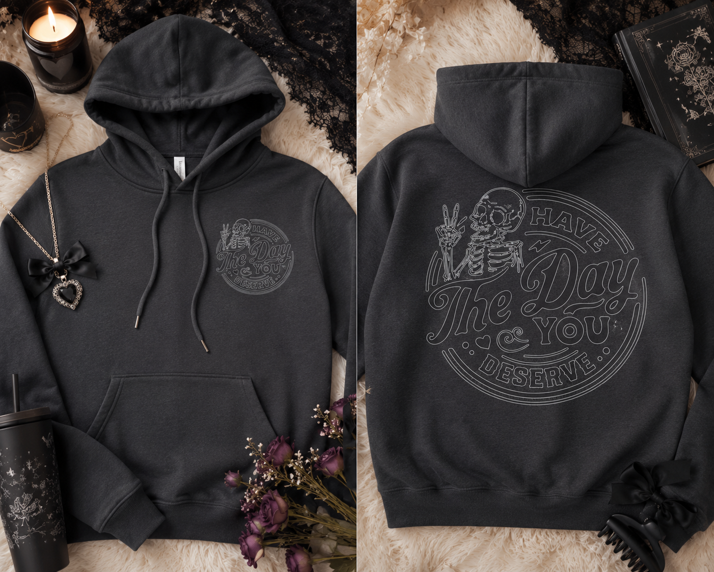 Have the Day You Deserve Hoodie